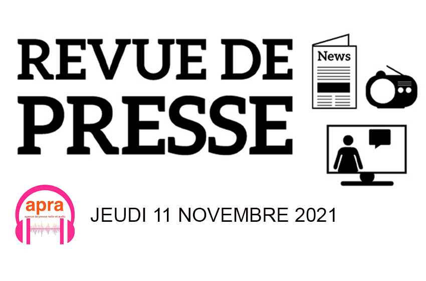 REVUE DE PRESSE DU JEUDI 11 NOVEMBRE 2021