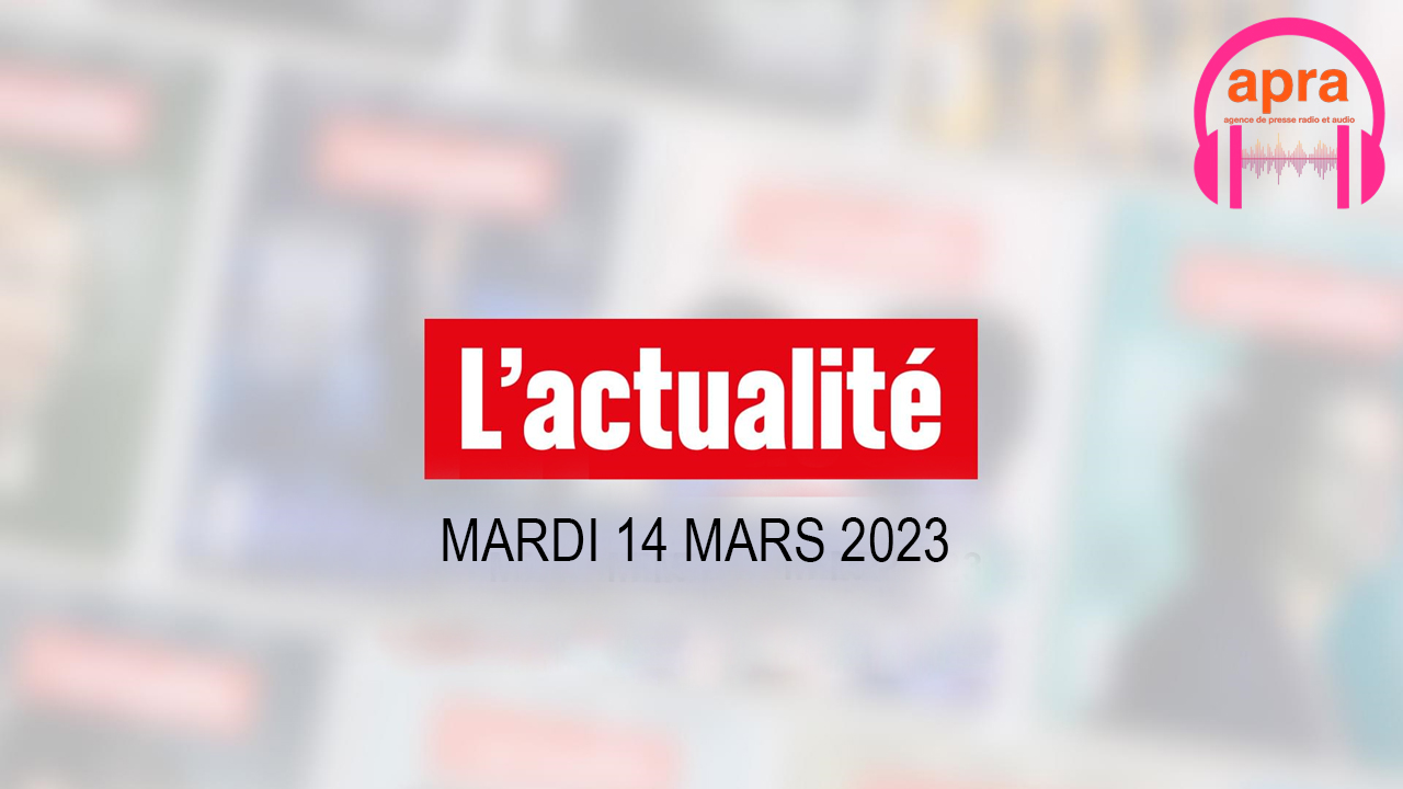 Le journal du mardi 14 mars 2023