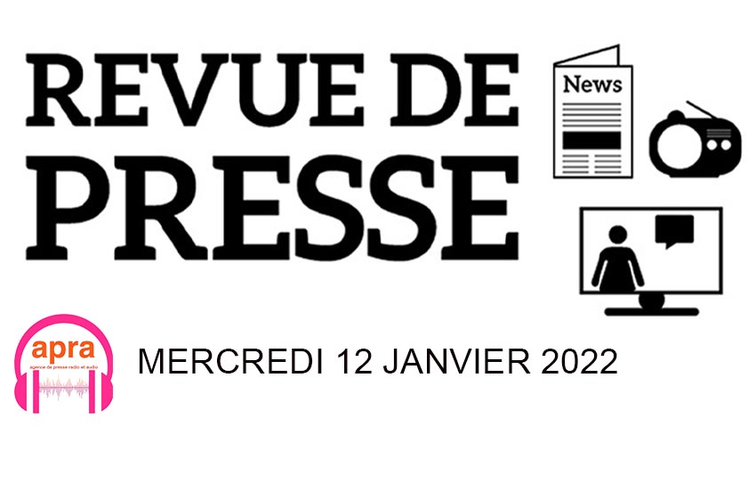 REVUE DE #PRESSE DU MERCREDI 12 JANVIER 2022.